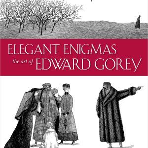 Elegant Enigmas: The Art of Edward Gorey