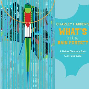Charley Harper's What's in the Rain Forest