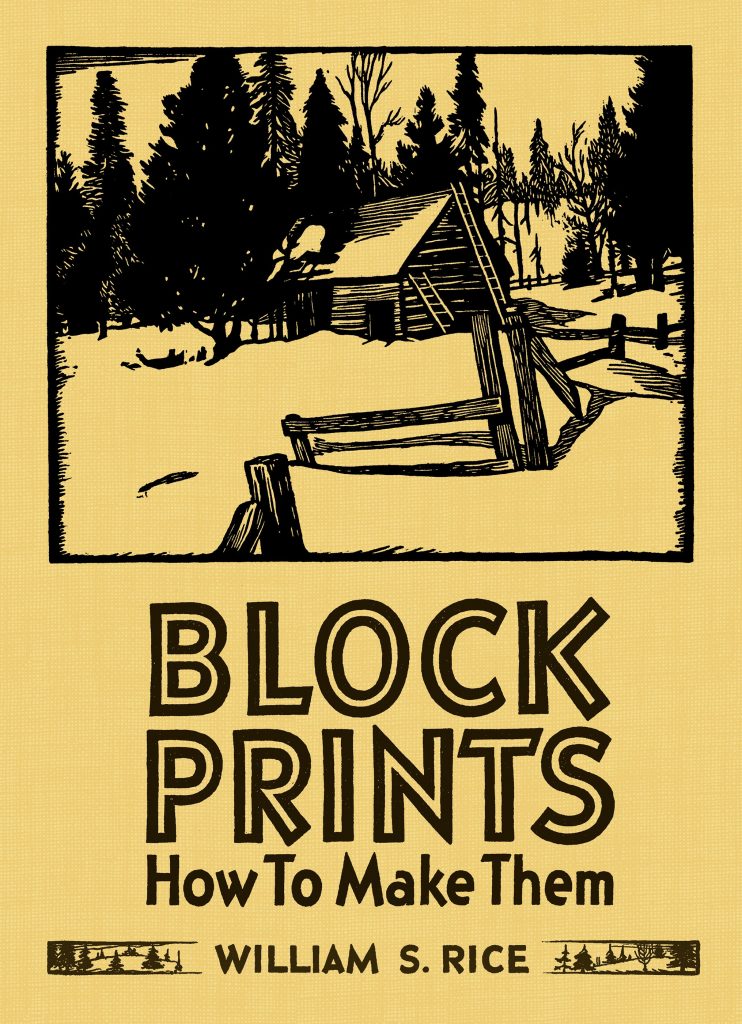 Block Prints: How To Make Them. by William S. Rice