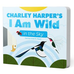 Charley Harper's I Am Wild in the Sky Board Book