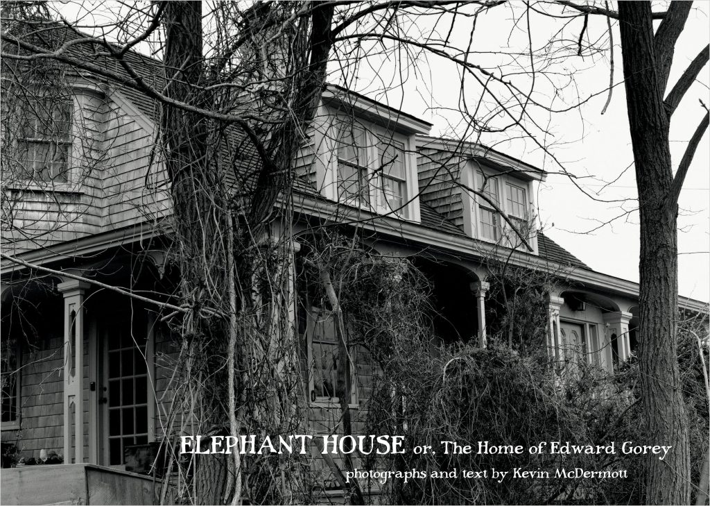 Elephant House: Or. The Home of Edward Gorey