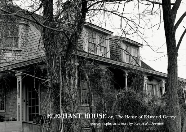 Elephant House: Or. The Home of Edward Gorey