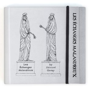 Edward Gorey: Les Echanges Malandreux