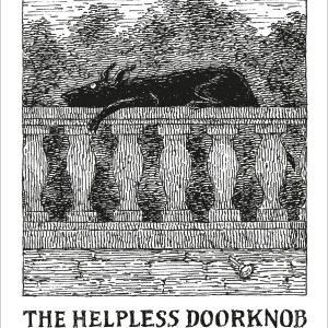 The Helpless Doorknob: A Shuffled Story by Edward Gorey