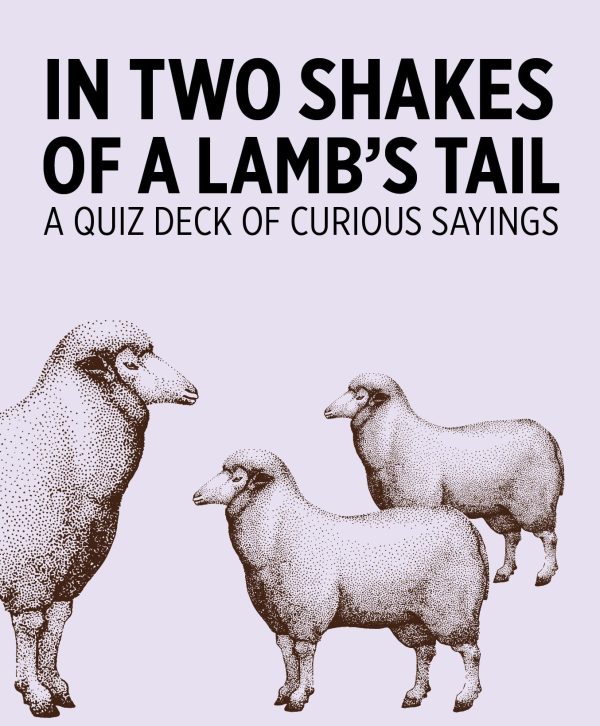 In Two Shakes of a Lamb's Tail: A Quiz Deck of Curious Sayings Knowledge Cards - Image 2