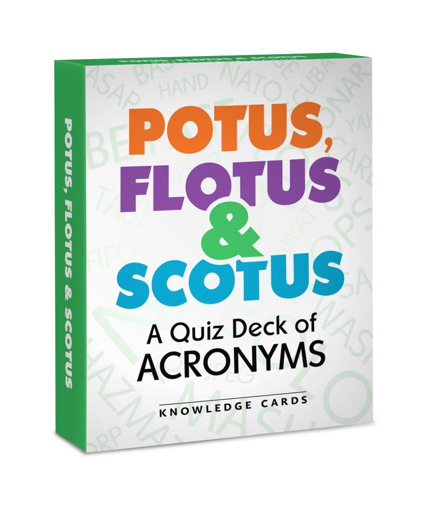 POTUS. FLOTUS & SCOTUS: A Quiz Deck of Acronyms Knowledge Cards